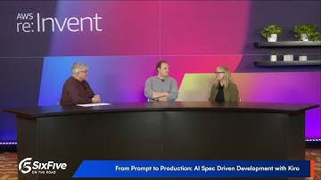 From Prompt to Production: AI Spec Driven Development with Kiro - Six Five On the Road