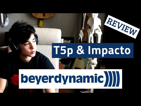 A Dynamic Duo - Beyerdynamic T5p and Impacto Review