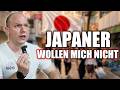 Die Japaner wollen mich NICHT in Japan...