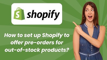 How to set up Shopify to offer pre-orders for out-of-stock products ? - Step by Step