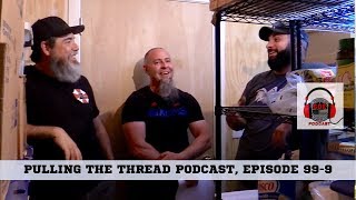 Podcast Video 99-9: Pulling the Thread with Skully & John Podcast, Episode 99-9