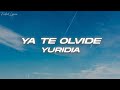 Yuridia - Ya Te Olvidé (Letra/Lyrics)