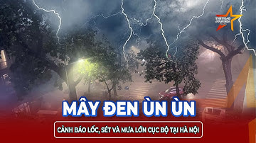 Lốc, sét, mưa rào ập đến: Hà Nội trong vùng nguy hiểm vài giờ tới