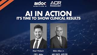 AI in Action: It's Time to Show Clinical Results - ACR DSI and Aidoc Webinar