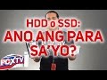 PA-HELP - HDD o SSD - Ano ang tama para sa iyo?