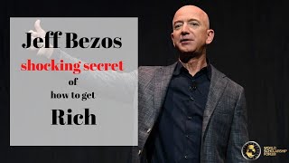 Jeff Bezos shocking secret of how to get rich 2021