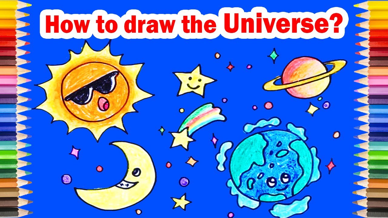 Draw About the UNIVERSE ! Learn in an Easy-to-Understand Way for