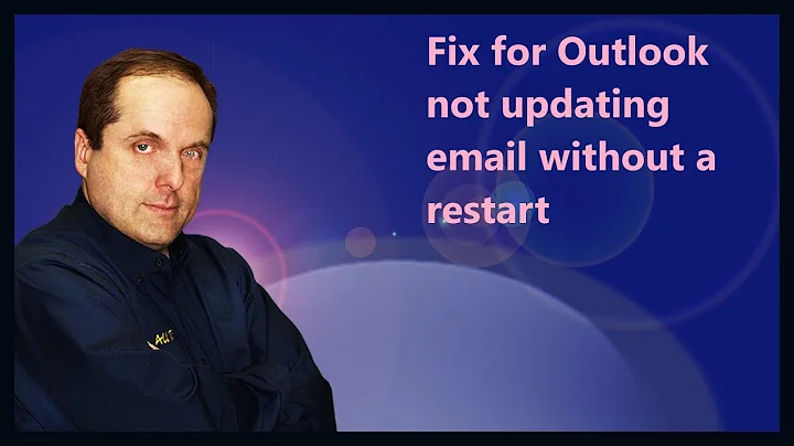 Fix for Outlook not updating email without a restart