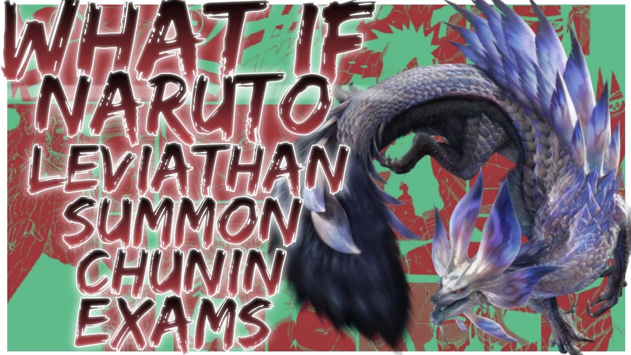 what if Naruto leviathan summon chunin exams