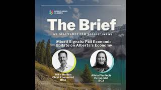 The Brief: Mixed Signals: Fall Economic Update on Alberta's Economy