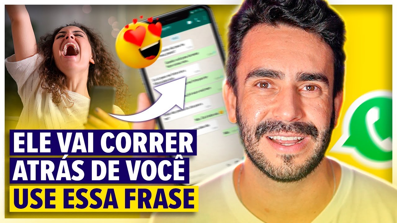 Use essa frase e faça ele correr atrás de você  😝  Brinque com a mente dele
