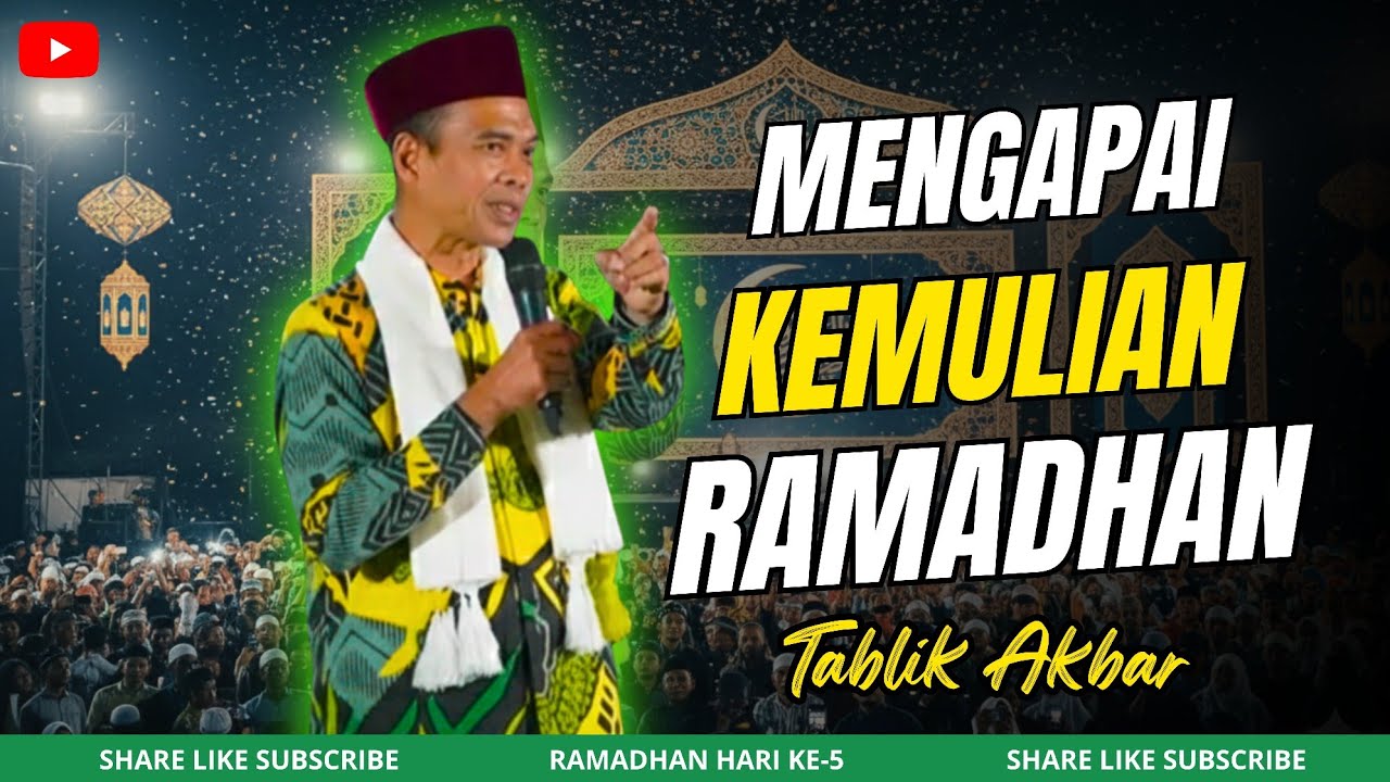 Ubah Hidup dalam 30 Hari! Rahasia Menggapai Kemuliaan Ramadhan - Ustadz Abdul Somad