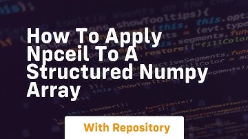 how to apply npceil to a structured numpy array