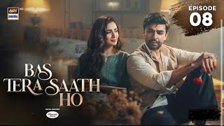 Bas Tera Saath Ho Episode 8 | 26 MAY 2026 | Farhan Saeed | Sana Javed | ARY Digital Drama