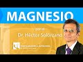 MAGNESIO MALES EN EL SISTEMA INMUNOLÓGICO  ✅| por el Dr. Héctor Solórzano