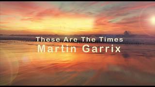 Martin Garrix feat. JRM - These Are The Times (Official Video)