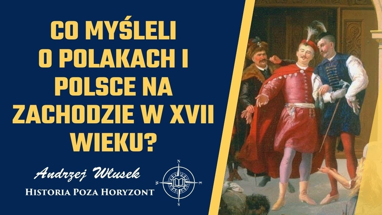 Co myśleli o Polakach i Polsce na zachodzie w XVII wieku? #27 - YouTube