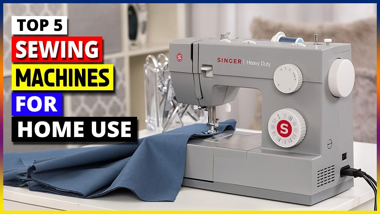 Top 5 Best Sewing Machines For Home Use in 2024 