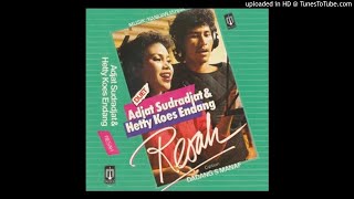 Hetty Koes Endang & Adjat Sudrajat - Resah - Composer : Dadang S. Manaf 1986 (CDQ)