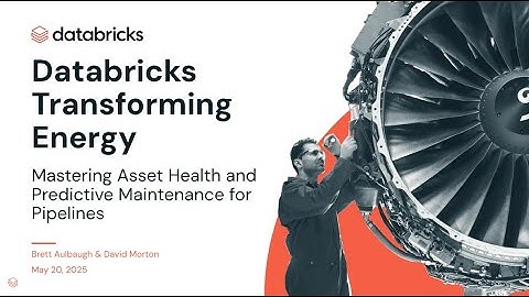 Transforming Energy: Asset Health and Predictive Maintenance with Databricks