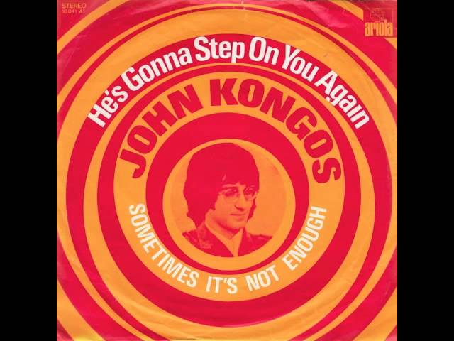 JOHN KONGOS - He's Gonna Step On You Again