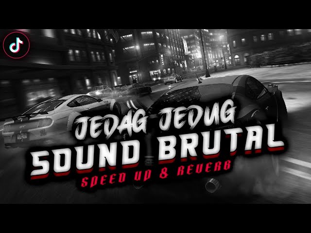 Dj Jedag Jedug Brutal Sound JJ Terbaru ( Speed Up & Reverb ) class=