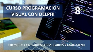 Curso Programación Visual con Delphi - Manejo de Formularios y Menús - Vídeo 8