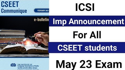 icsi important announcement out for all cseet students regarding may 2023 exam