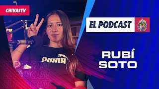 Rubí Soto en EL PODCAST DE CHIVAS 🎙️