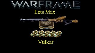 Lets Max (Warframe) E3 - Vulkar and Lasting Purity plus Sniper Talk (60fps)