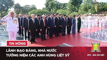 Lãnh đạo Đảng, Nhà nước tưởng niệm các Anh hùng liệt sỹ và vào Lăng viếng Chủ tịch Hồ Chí Minh