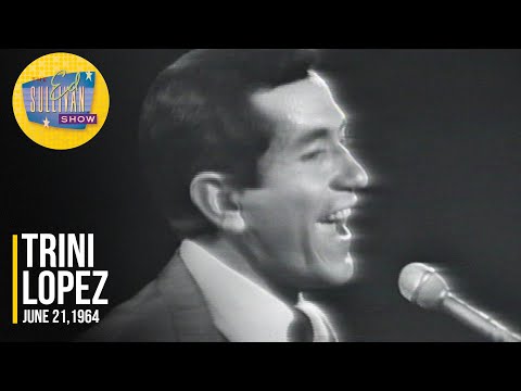 Trini Lopez "What'd I Say" on The Ed Sullivan Show