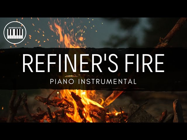 REFINER'S FIRE | PIANO INSTRUMENTAL WITH LYRICS BY ANDREW POIL | PIANO COVER class=