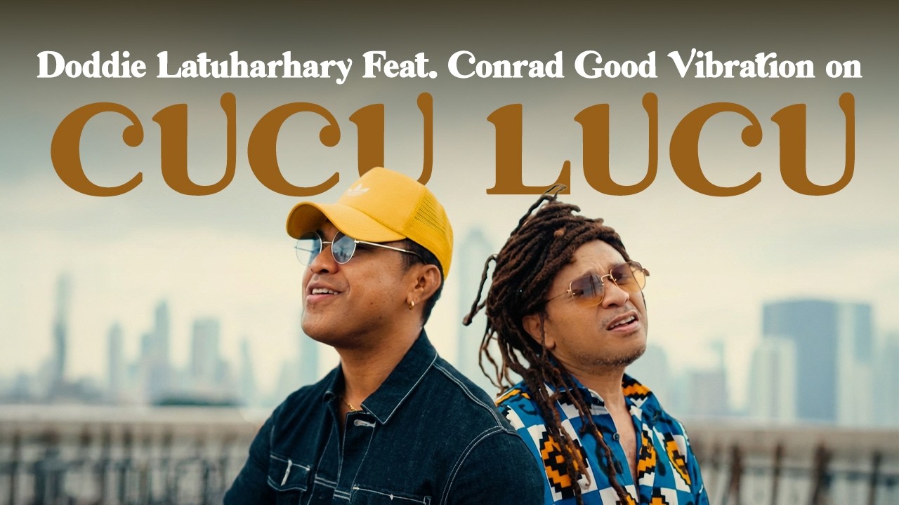 Doddie Latuharhary Feat. Conrad Good Vibration On - CUCU LUCU (Official Music Video)