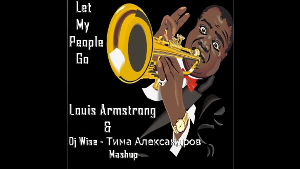 Лет пипл гоу слушать. Let my people go Louis Armstrong. Спиричуэл Louis Armstrong – “Let my people go”.. О май пипл. Лет май пипл гоу.