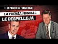 Alfonso Rojo: “La prensa mundial despelleja a Pedro Sanchez y vaticina que tendrá un final muy malo”