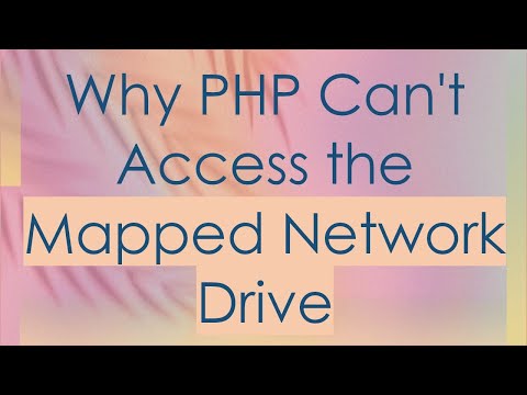 Why PHP Can't Access the Mapped Network Drive