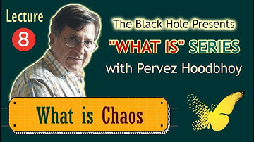 "What is" Series | Lecture 8: What is Chaos?