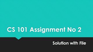 Information CS 101 Assignment No 2 Solution with File- Virtual University- BY VR-2020 Guide