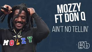 Mozzy (feat. Don Q) - Ain't No Tellin' [Official Audio]