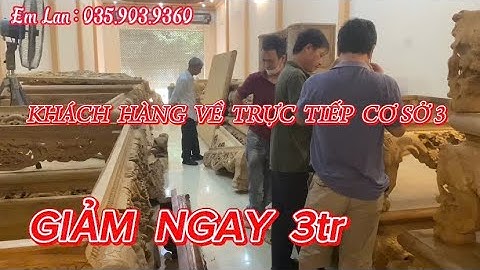 Khách Hàng Về Trực Tiếp Cơ Sở 3 Mua Sập Gỗ Giảm Ngay 3tr | Sập Gụ Đẹp Hân Lan #sapgi #sapgo