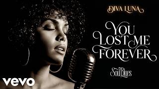 Diva Luna - You Lost Me Forever | Soul Blues | Emotional Blues Music (Official Music Video)
