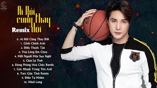 Ai Rồi Cũng Thay Đổi Remix |Lâm Chấn Khang Remix 2023 - Liên Khúc Nhạc Trẻ Remix Hay Nhất 2023