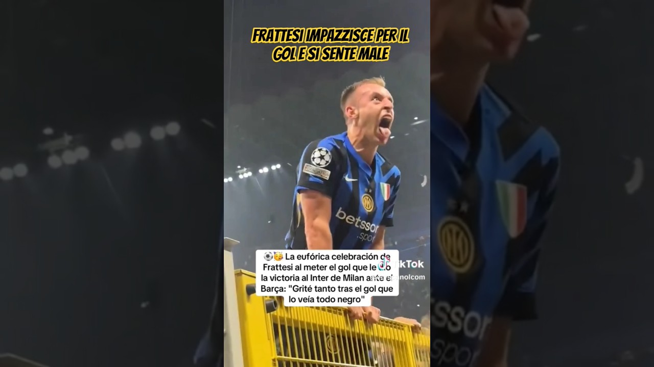 Inter - Barcellona 4-3 Frattesi impazzisce di gioia per il gol e si sente male 