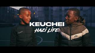 Keuchei - Hazi Life (Clip Officiel)