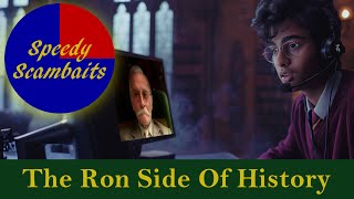 Speedy Scambaits 01: The Ron Side Of History