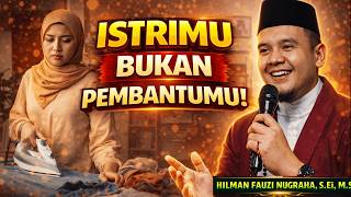 🌙 YOUR WIFE IS NOT YOUR SERVANT! Ways to Honor Your Wife That Are Often Forgotten | Ustadz Hilman...