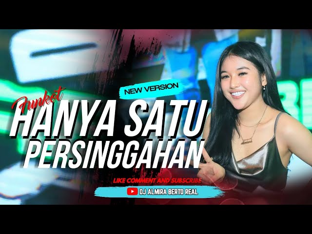 FUNKOT - HANYA SATU PERSINGGAHAN | NEW 2024 | LIVE AT JW | COVER - DJ ALMIRA BERTO class=