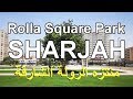 Sharjah - Al Rolla Square Park