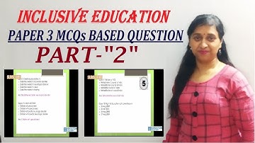 INCLUSIVE EDUCATION ||CREATING AN INCLUSIVE SCHOOL ||PAPER 3 MCQs BASED QUESTION || PART-2 || CTET